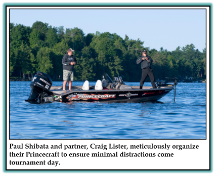 Paul Shibata and partner, Craig Lister, meticulously organize their Princecraft to ensure minimal distractions come tournament day